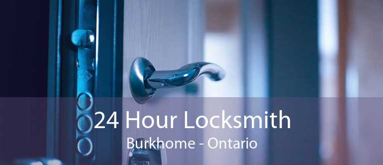 24 Hour Locksmith Burkhome - Ontario