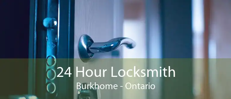 24 Hour Locksmith Burkhome - Ontario