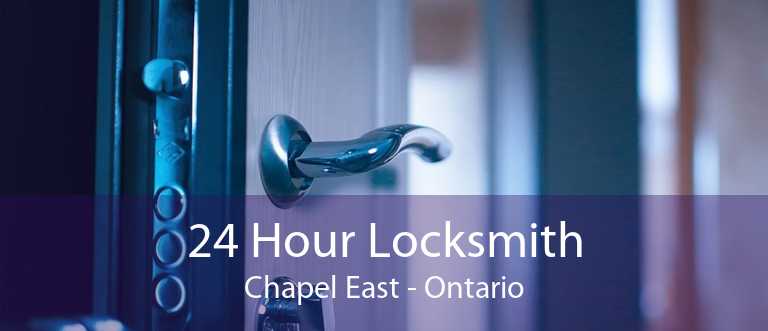 24 Hour Locksmith Chapel East - Ontario