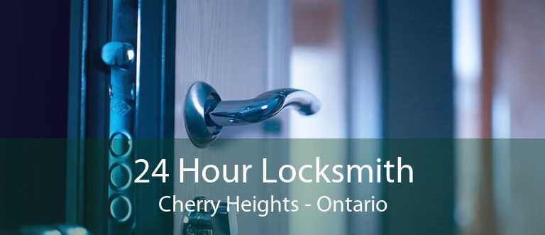 24 Hour Locksmith Cherry Heights - Ontario