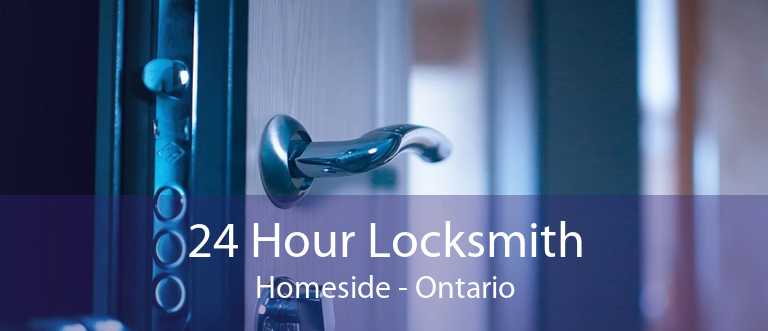 24 Hour Locksmith Homeside - Ontario