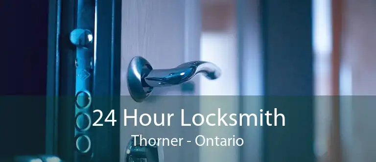 24 Hour Locksmith Thorner - Ontario