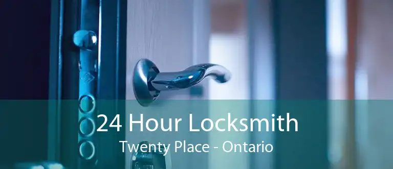 24 Hour Locksmith Twenty Place - Ontario