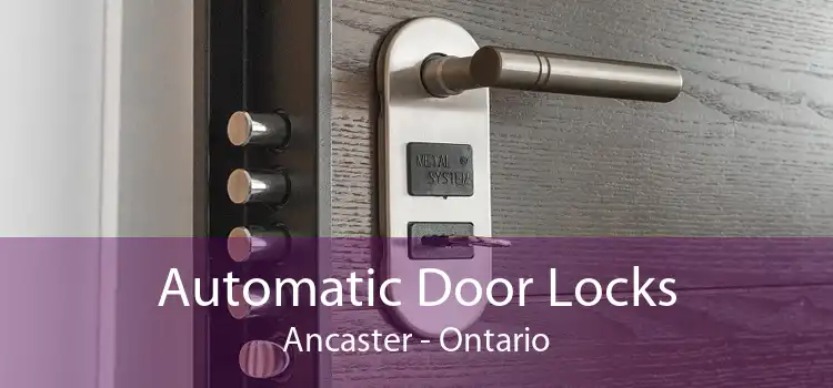 Automatic Door Locks Ancaster - Ontario