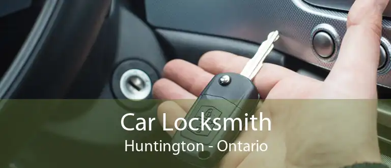 Car Locksmith Huntington - Ontario