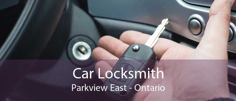 Car Locksmith Parkview East - Ontario