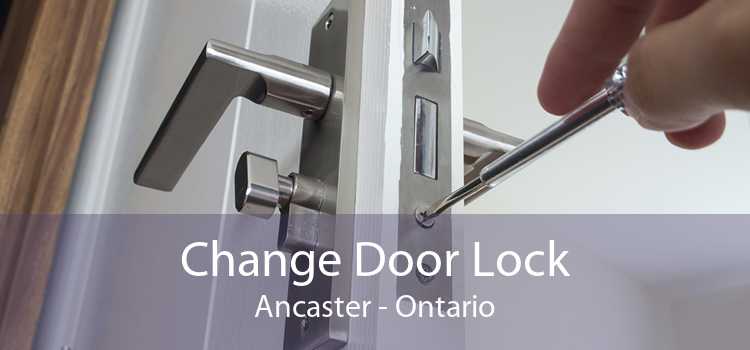 Change Door Lock Ancaster - Ontario