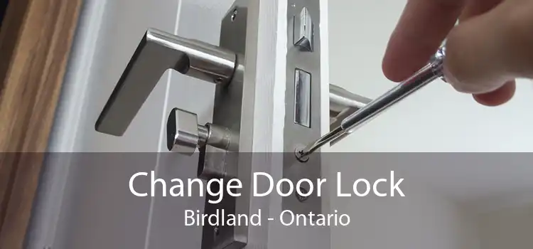 Change Door Lock Birdland - Ontario