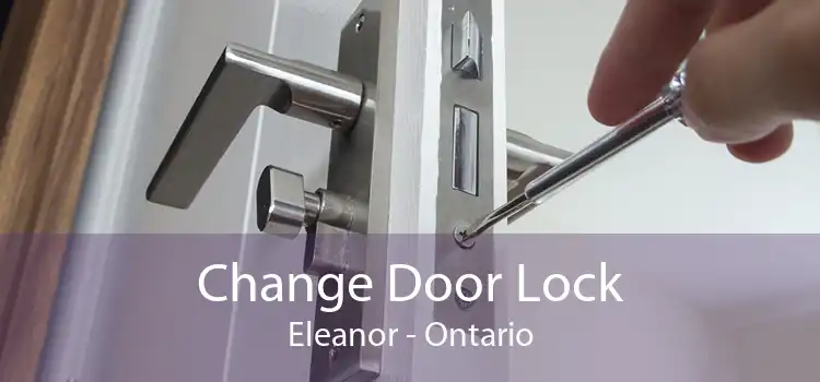 Change Door Lock Eleanor - Ontario