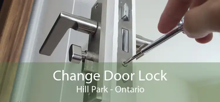 Change Door Lock Hill Park - Ontario
