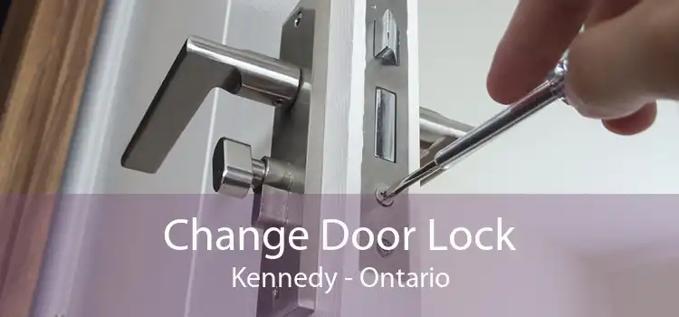 Change Door Lock Kennedy - Ontario