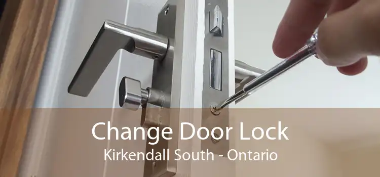 Change Door Lock Kirkendall South - Ontario