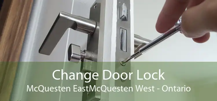 Change Door Lock McQuesten EastMcQuesten West - Ontario