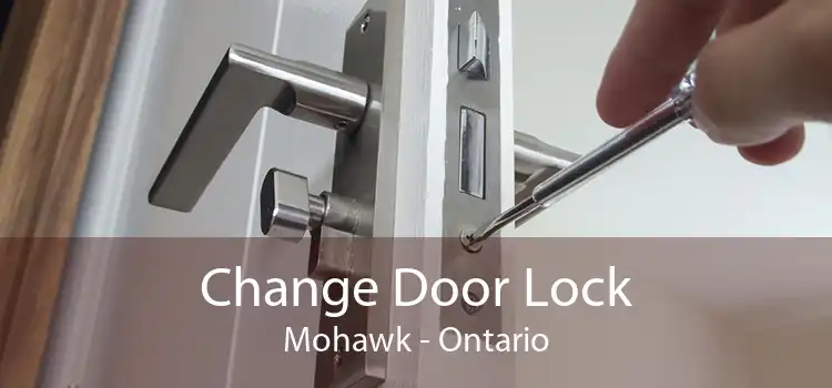 Change Door Lock Mohawk - Ontario