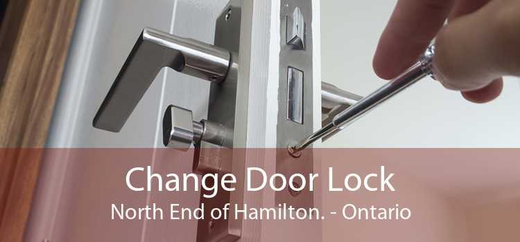 Change Door Lock North End of Hamilton. - Ontario