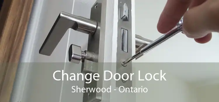 Change Door Lock Sherwood - Ontario