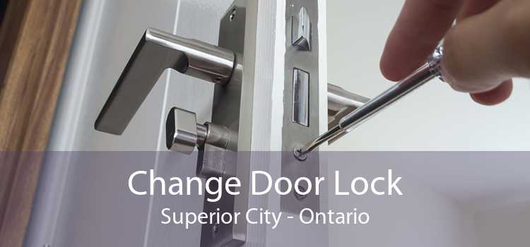 Change Door Lock Superior City - Ontario