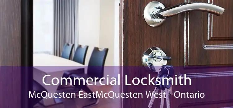Commercial Locksmith McQuesten EastMcQuesten West - Ontario