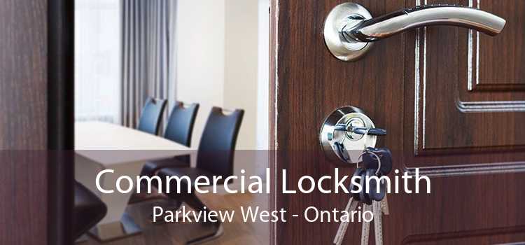Commercial Locksmith Parkview West - Ontario