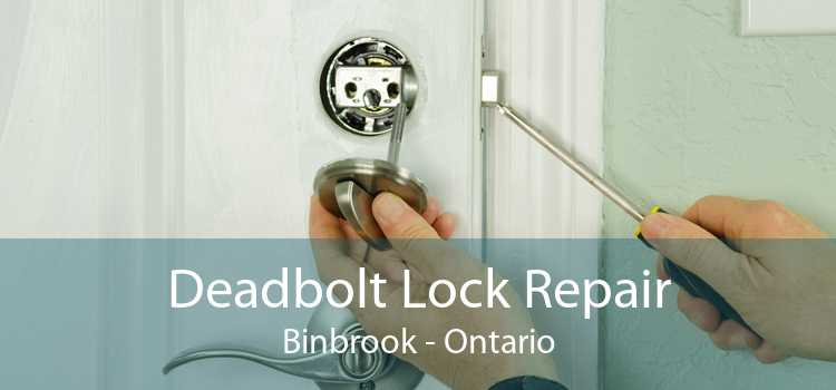 Deadbolt Lock Repair Binbrook - Ontario