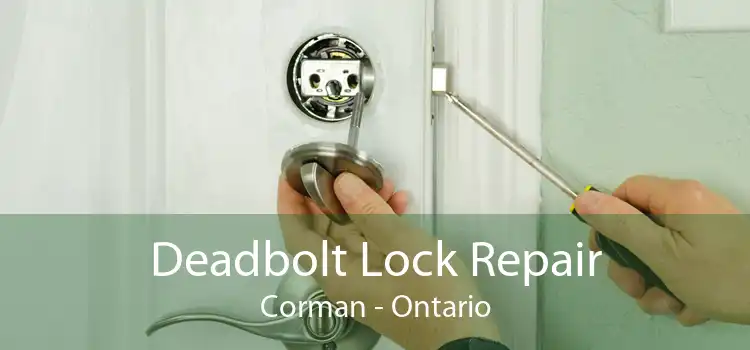 Deadbolt Lock Repair Corman - Ontario