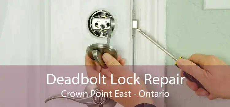 Deadbolt Lock Repair Crown Point East - Ontario