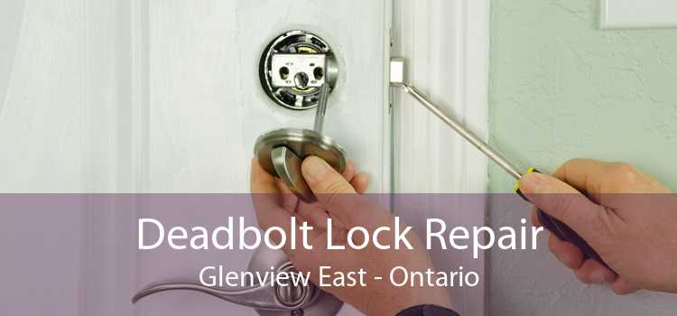 Deadbolt Lock Repair Glenview East - Ontario