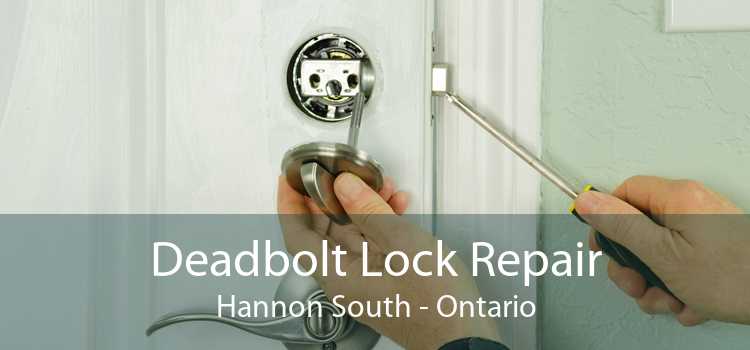 Deadbolt Lock Repair Hannon South - Ontario