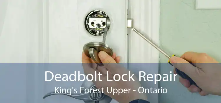 Deadbolt Lock Repair King's Forest Upper - Ontario