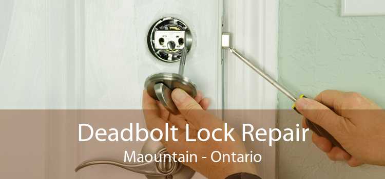 Deadbolt Lock Repair Maountain - Ontario
