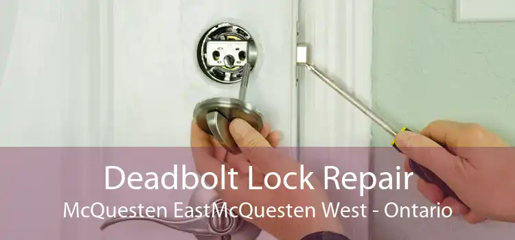 Deadbolt Lock Repair McQuesten EastMcQuesten West - Ontario