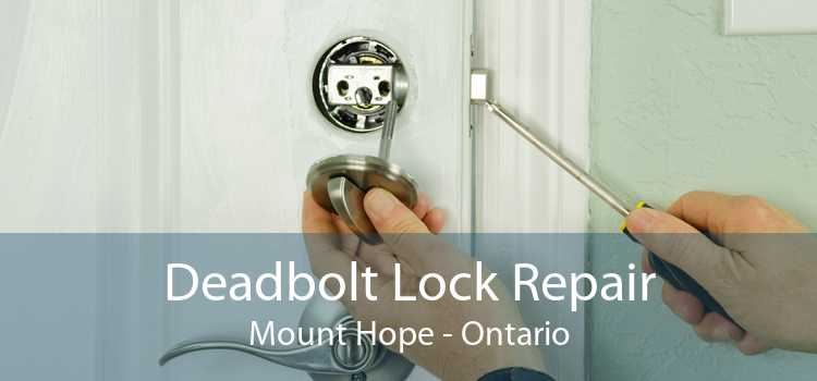 Deadbolt Lock Repair Mount Hope - Ontario