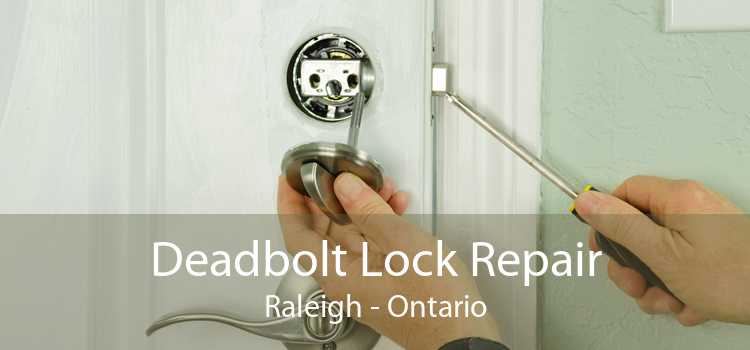 Deadbolt Lock Repair Raleigh - Ontario