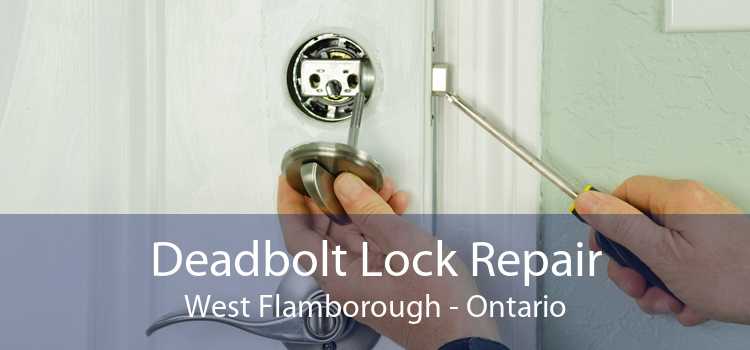 Deadbolt Lock Repair West Flamborough - Ontario
