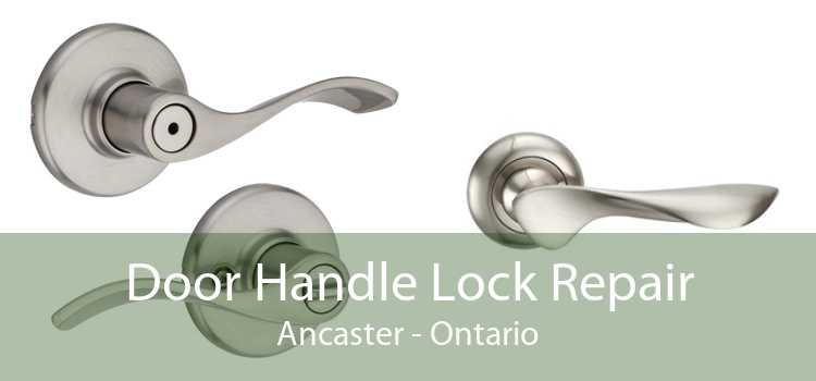Door Handle Lock Repair Ancaster - Ontario