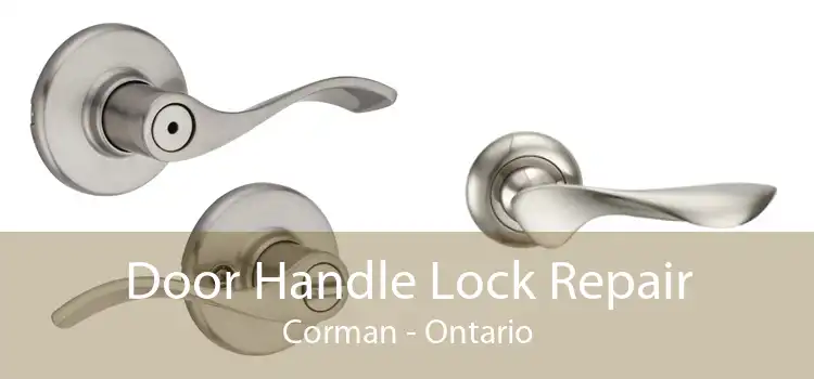 Door Handle Lock Repair Corman - Ontario