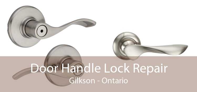 Door Handle Lock Repair Gilkson - Ontario