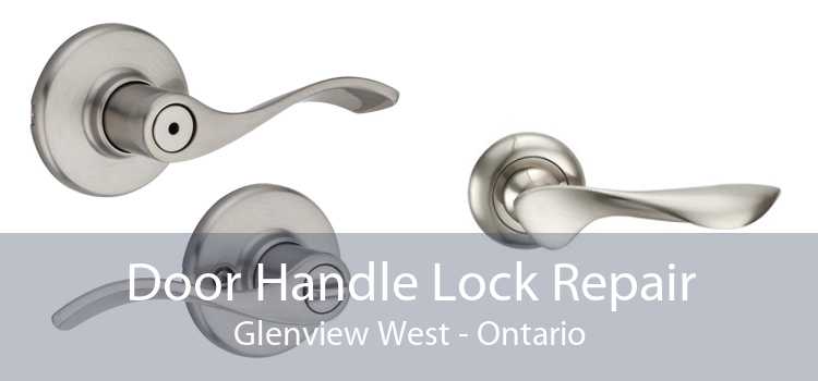 Door Handle Lock Repair Glenview West - Ontario