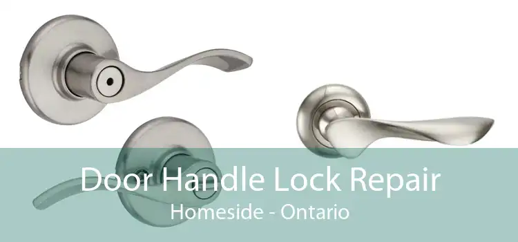 Door Handle Lock Repair Homeside - Ontario