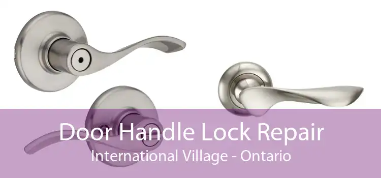 Door Handle Lock Repair International Village - Ontario