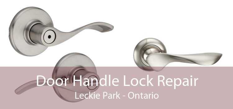 Door Handle Lock Repair Leckie Park - Ontario