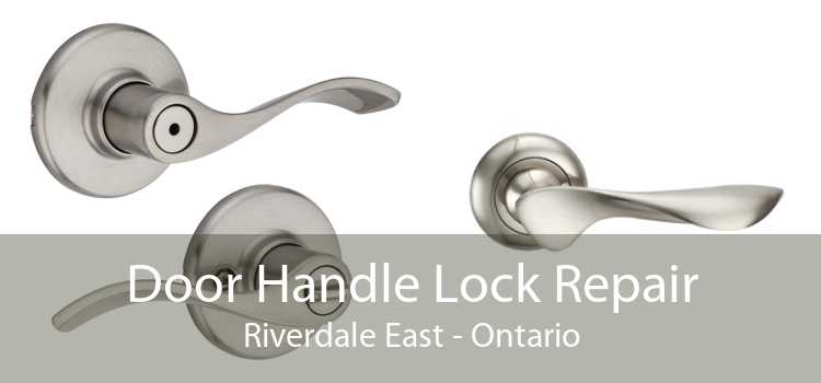 Door Handle Lock Repair Riverdale East - Ontario