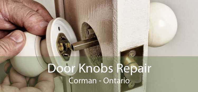 Door Knobs Repair Corman - Ontario