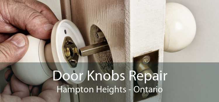Door Knobs Repair Hampton Heights - Ontario