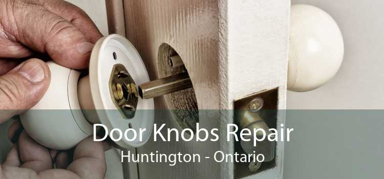 Door Knobs Repair Huntington - Ontario