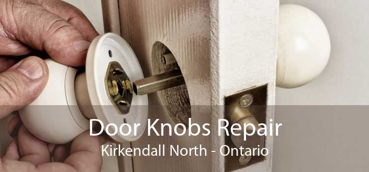 Door Knobs Repair Kirkendall North - Ontario
