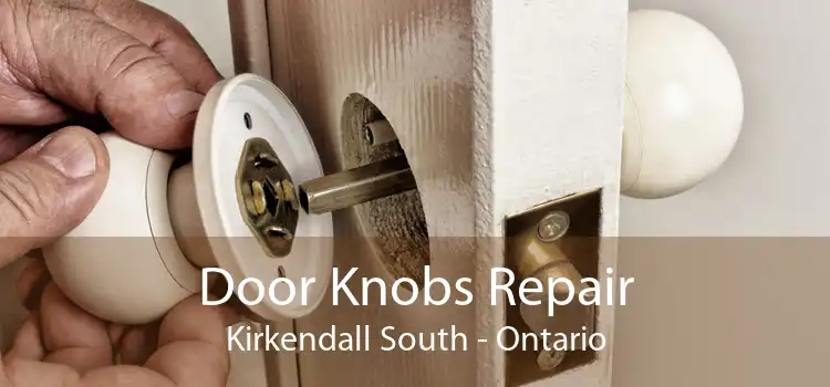 Door Knobs Repair Kirkendall South - Ontario