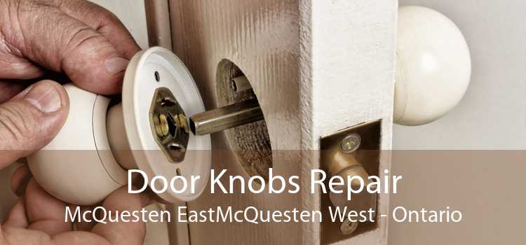 Door Knobs Repair McQuesten EastMcQuesten West - Ontario