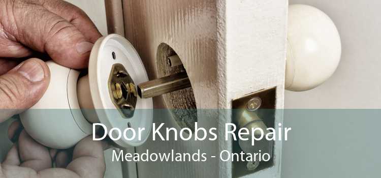 Door Knobs Repair Meadowlands - Ontario