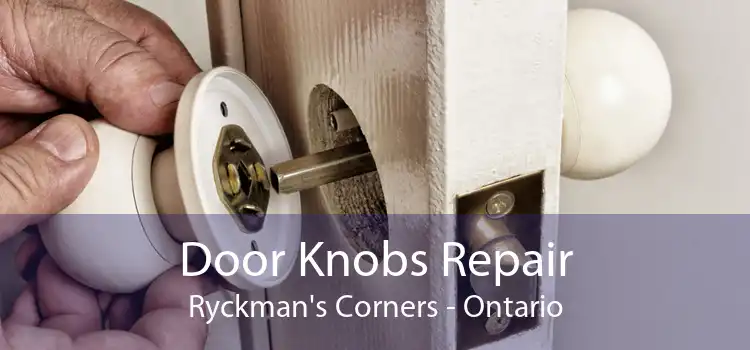Door Knobs Repair Ryckman's Corners - Ontario